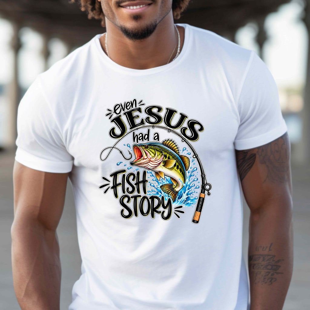 Even Jesus Had a Fish Story Shirt | Unisex Christian Fishing Tee